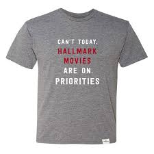 Hallmark Channel Can't Today. Hallmark Movies are On. Priorities. Short Sleeve T-shirt