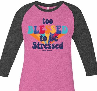 Vintage Too Blessed to Be Stressed 3/4 Sleeve Shirt